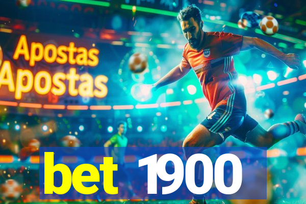 bet 1900